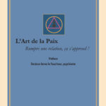 La conférence L'art de la Paix - Rompre une relation, ça s'apprend ! aura lieu le jeudi 3 juillet 2025 à Pointe-à-Pitre.