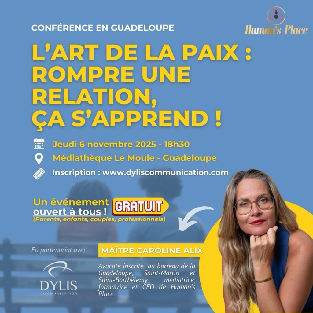 Conférence L'art de la Paix - Rompre une relation, ça s'apprend - avec Caroline Alix, médiateur, avocat en Guadeloupe