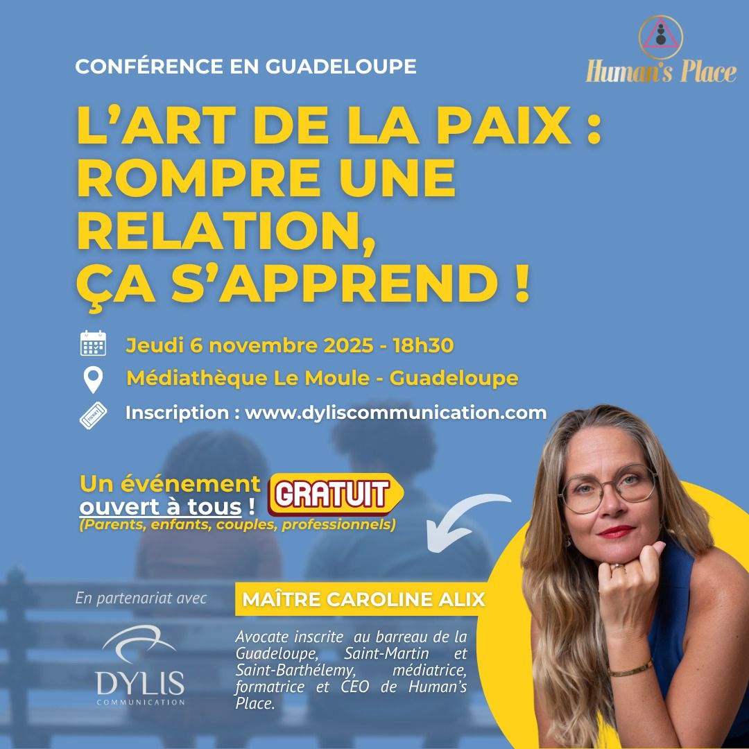 Conférence L'art de la Paix - Rompre une relation, ça s'apprend - avec Caroline Alix, médiateur, avocat en Guadeloupe