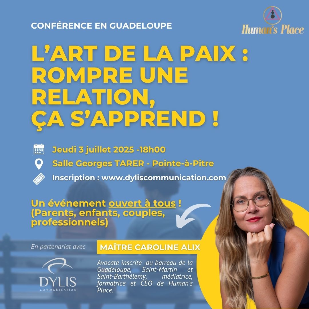 Conférence L'art de la Paix - Rompre une relation, ça s'apprend - avec Caroline Alix, médiateur, avocat en Guadeloupe